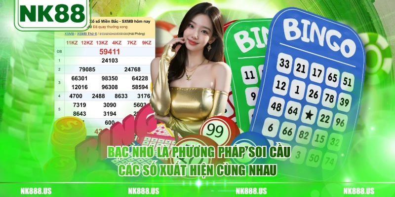  Bạc nhớ là phương pháp soi cầu các số xuất hiện cùng nhau