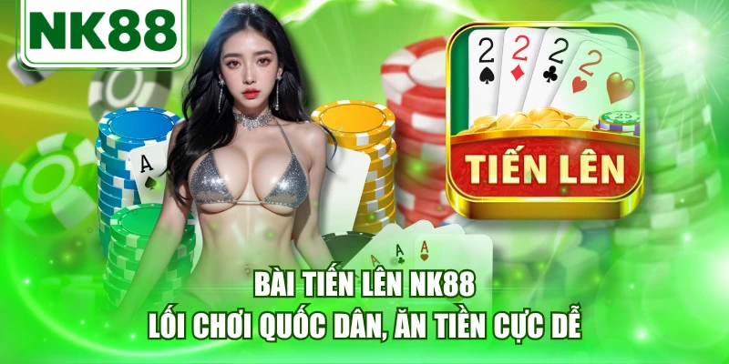 Bài Tiến Lên NK88