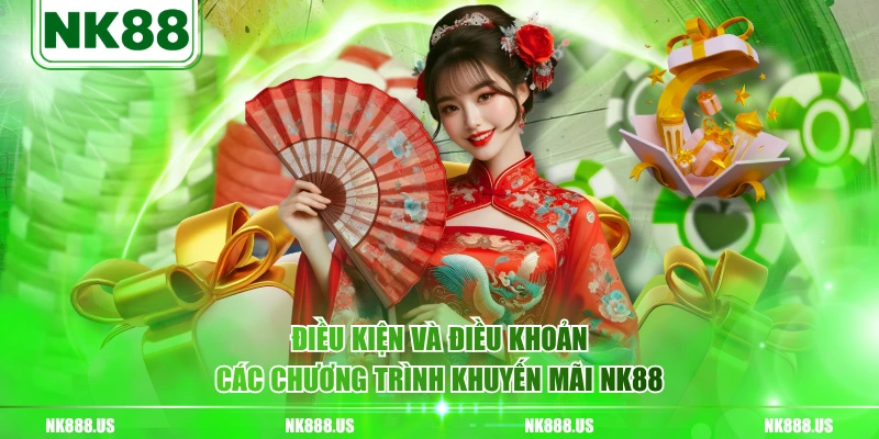 Điều kiện và điều khoản các chương trình khuyến mãi NK88