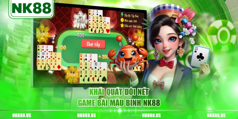 Khái quát đôi nét game bài Mậu Binh NK88