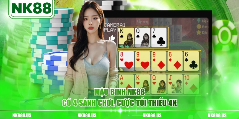Mậu Binh NK88 có 4 sảnh chơi, cược tối thiểu 4K