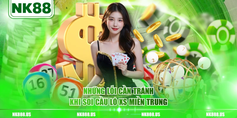 Những lỗi cần tránh khi soi cầu lô XS Miền Trung