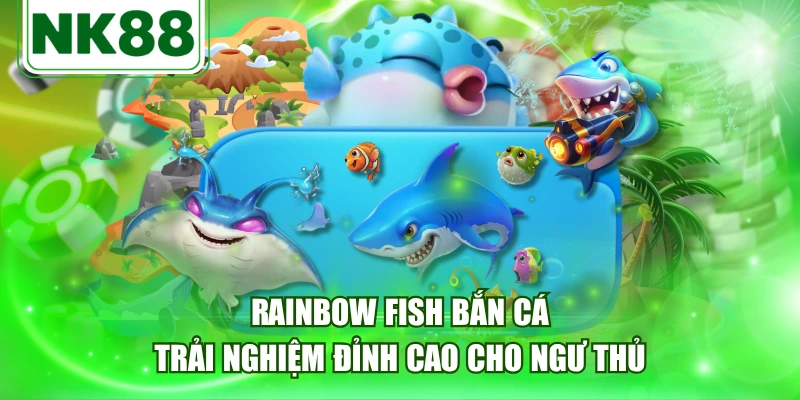 Rainbow Fish Bắn Cá