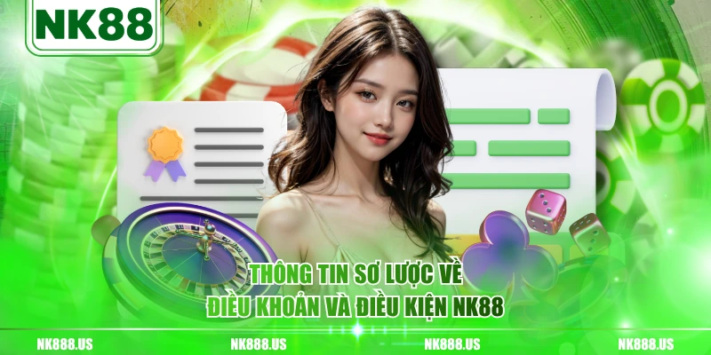 Thông tin sơ lược về điều khoản và điều kiện NK88