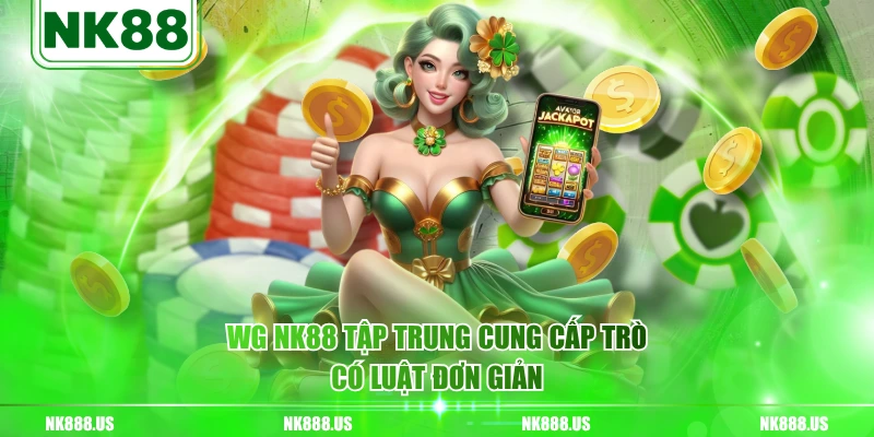 WG NK88 tập trung cung cấp trò có luật đơn giản