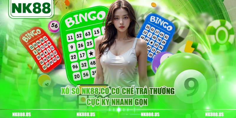 Xổ Số NK88 có cơ chế trả thưởng cực kỳ nhanh gọn 